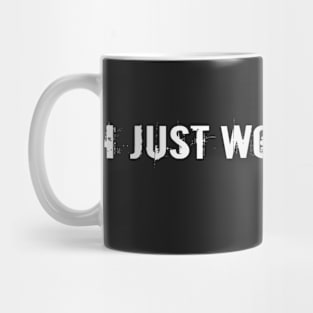 I Just Work Here Mug